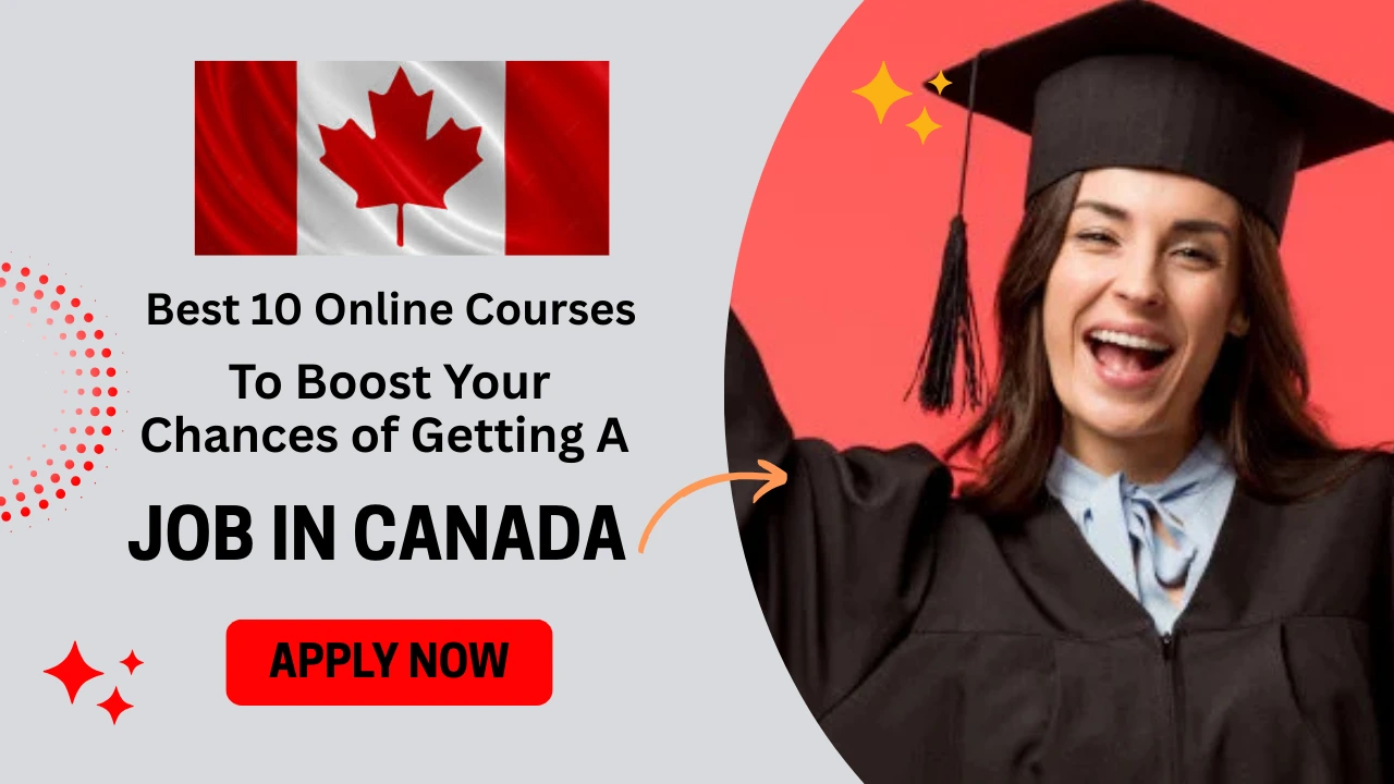 Best 10 Online Courses To Boost Your Chances of Getting a Job in Canada
