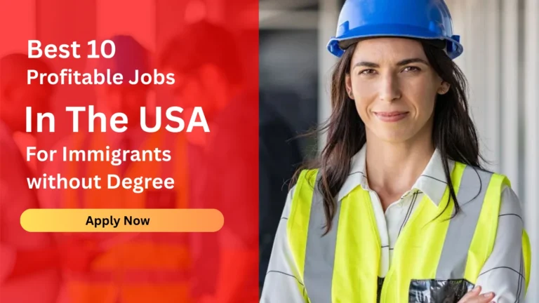 Best 10 Profitable Jobs in the US for Immigrants Without a Degree
